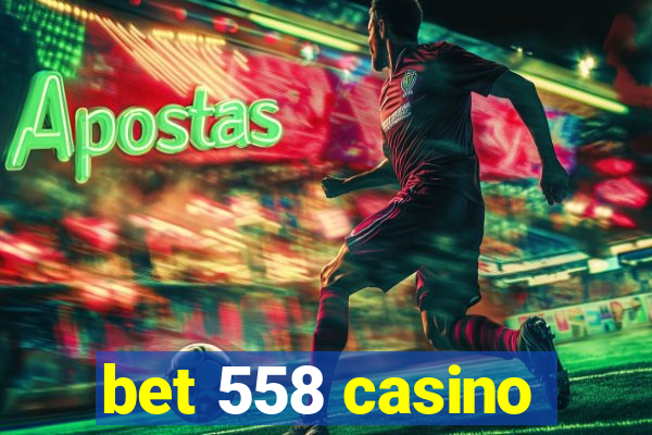 bet 558 casino